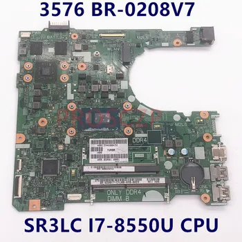 BR-0208V7 0208V7 208V7 Mainboard Za DELL 3576 Prenosni računalnik z Matično ploščo Z SR3LC I7-8550U CPU 17841-1 100% Popolnoma Preizkušen, ki Delajo Dobro